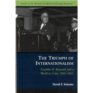 The Triumph of Internationalism by Schmitz, David F., 9781574889314