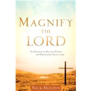 Magnify the Lord by Holden, Nick, 9781602669314