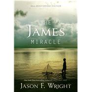 The James Miracle by Wright, Jason F., 9781609079314