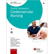 ESC Textbook of Cardiovascular Nursing by Jennings, Catriona; Astin, Felicity; Fitzsimons, Donna; Lambrinou, Ekaterini; Neubeck, Lis; Thompson, David R, 9780198849315