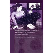 Feminism and the Women's Movement in Malaysia: An Unsung (R)evolution by Maznah Mohamad; Ng, Cecilia; Hui, Tan Beng, 9780203099315