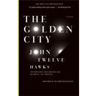 The Golden City Book Three of the Fourth Realm Trilogy by TWELVE HAWKS, JOHN, 9781400079315