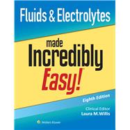 Fluids & Electrolytes Made Incredibly Easy! by Willis, Laura, 9781975209315