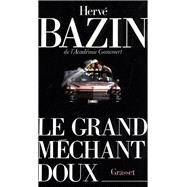 Le grand mchant doux by Herv Bazin, 9782246469315