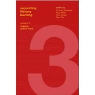 Supporting Lifelong Learning: Volume III: Making Policy Work by Edwards,Richard, 9780415259316