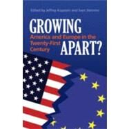 Growing Apart?: America and Europe in the 21st Century by Edited by Jeffrey  Kopstein , Sven Steinmo, 9780521879316