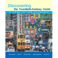 Discovering the Twentieth-Century World A Look at the Evidence by Wiesner-Hanks, Merry E.; Ruff, Julius; Wheeler, William Bruce; Doeringer, Franklin; Curtis, Kenneth R., 9780618379316