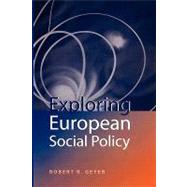 Exploring European Social Policy by Geyer, Robert R., 9780745619316