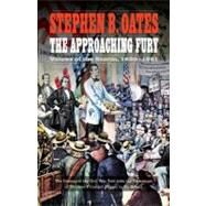 The Approaching Fury by Oates, Stephen B., 9780803269316