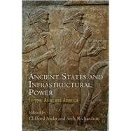 Ancient States and Infrastructural Power by Ando, Clifford; Richardson, Seth, 9780812249316