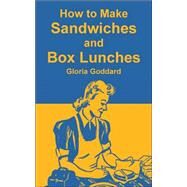 How to Make Sandwiches and Box Lunches by Goddard, Gloria, 9781410109316