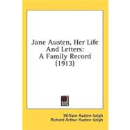 Jane Austen, Her Life and Letters : A Family Record (1913) by Austen-Leigh, William; Austen-leigh, Richard Arthur, 9781436569316