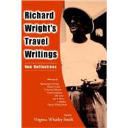 Richard Wright's Travel Writings by Smith, Virginia Whatley, 9781578069316