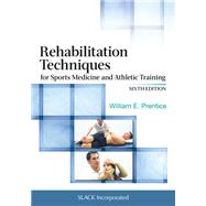 Rehabilitation Techniques for Sports Medicine and Athletic Training by Prentice, William E, 9781617119316