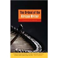 The Ordeal of the African Writer by Larson, Charles R., 9781856499316