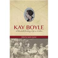 Kay Boyle by Boyle, Kay; Spanier, Sandra, 9780252039317