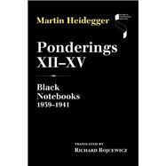 Ponderings XII-XV by Heidegger, Martin; Rojcewicz, Richard, 9780253029317