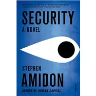 Security A Novel by Amidon, Stephen, 9780312429317