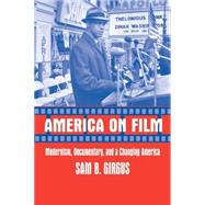 America on Film: Modernism, Documentary, and a Changing America by Sam B. Girgus, 9780521009317