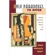 Only Paradoxes to Offer by Scott, Joan Wallace, 9780674639317
