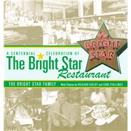 A Centennial Celebration of the Bright Star Restaurant by Bright Star Family; Sepsas, Niki (CON); Shelby, Richard (CON); Stallings, Gene (CON), 9780817359317