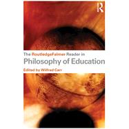 The RoutledgeFalmer Reader in the Philosophy of Education by Wilfred Carr, 9781003209317