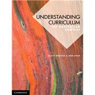 Understanding Curriculum by Webster, Scott; Ryan, Ann, 9781107639317