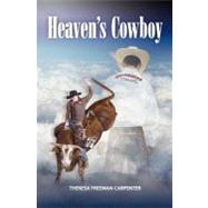 Heaven's Cowboy by Carpenter, Theresa Freeman, 9781461139317