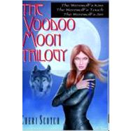 The Voodoo Moon Triology by SCOTCH CHERI, 9781596879317
