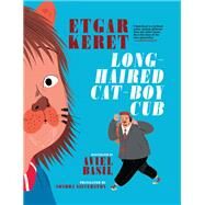 Long-haired Cat-boy Cub by Keret, Etgar; Basil, Aviel; Silverston, Sondra, 9781609809317