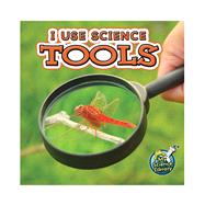 I Use Science Tools by Hicks, Kelli; Lew, Kristi, 9781617419317