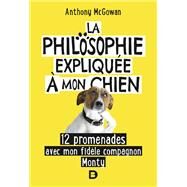 La philosophie explique  mon chien by Anthony McGowan, 9782807329317