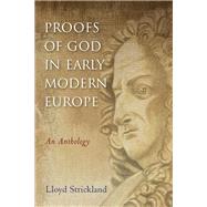Proofs of God in Early Modern Europe by Strickland, Lloyd, 9781481309318