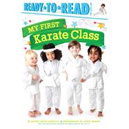My First Karate Class Ready-to-Read Pre-Level 1 by Capucilli, Alyssa Satin; Jensen, Leyah, 9781481479318