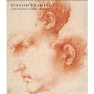 Spanish Drawings in the Princeton University Art Museum by Lisa A. Banner; With contributions by Jonathan Brown, Robert S. Lubar, and Pierre Rosenberg, 9780300149319