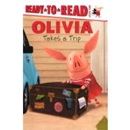 Olivia Takes a Trip! by O'Ryan, Ellie (ADP), 9780606159319