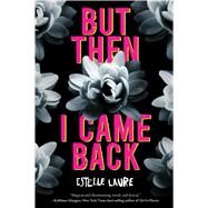 But Then I Came Back by Laure, Estelle, 9781328869319