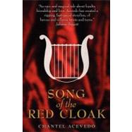 Song of the Red Cloak by Acevedo, Chantel, 9781463719319