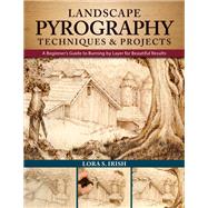 Landscape Pyrography Techniques & Projects by Irish, Lora S., 9781565239319