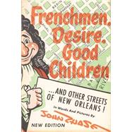 Frenchmen, Desire, Good Children by Chase, John Churchill, 9781565549319