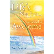 Lifes Not Fair by Sekimi, Sam, 9781973669319