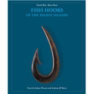 Fish Hooks of the Pacific Islands by Blau, Daniel; Maaz, Klaus; Picasso, Sydney; Meyer, Anthony J. P., 9783777449319