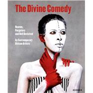 The Divine Comedy by Njami, Simon; Badovinac, Zdenka; Casati, Roberto; Hoff, Johannes; Kellner, Clive, 9783866789319