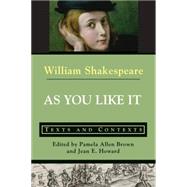 As You Like It: Texts and Contexts by Shakespeare, William; Allen Brown, Pamela; Howard, Jean, 9780312399320