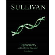 Trigonometry A Unit Circle Approach Plus MyLab Math with eText -- Access Card Package by Sullivan, Michael, 9780321999320