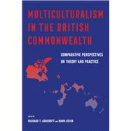 Multiculturalism in the British Commonwealth by Ashcroft, Richard T.; Bevir, Mark, 9780520299320