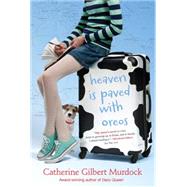 Heaven Is Paved With Oreos by Murdock, Catherine Gilbert, 9780544439320