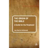 The Origin of the Bible by McDonald, Lee Martin, 9780567139320
