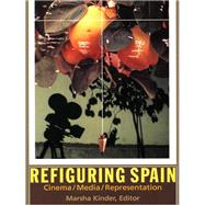 Refiguring Spain by Kinder, Marsha, 9780822319320