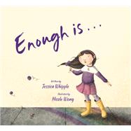 Enough is... by Whipple, Jessica; Wong, Nicole, 9780884489320